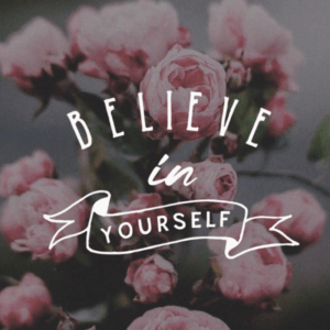 Believe In Yourself