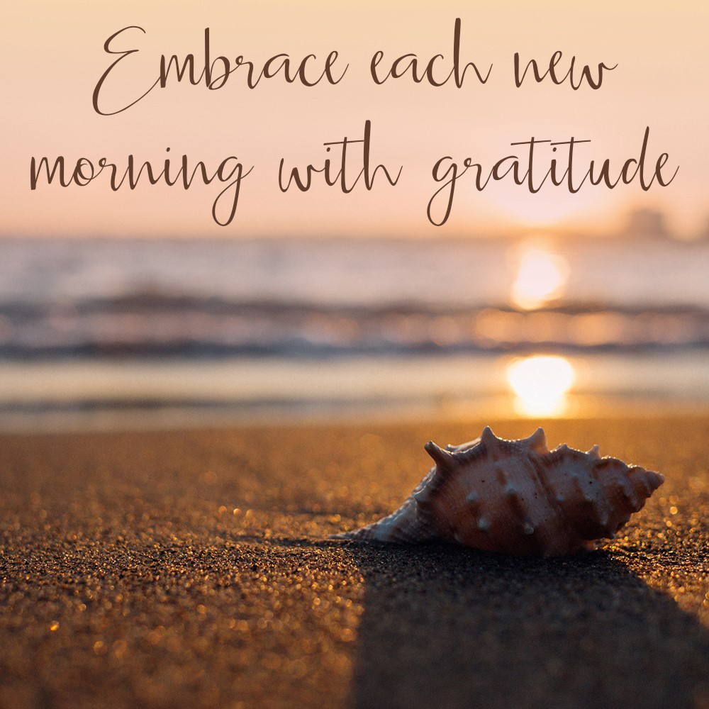 Day 125 of 365 Daily Inspiration – Embrace Each New Morning With Gratitude